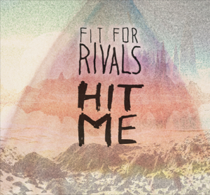 fit for rivals hit me album art